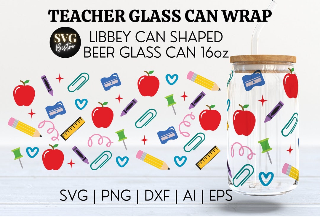 Teacher Glass Can Wrap | Teacher SVG | School Supplies | 16oz Svg ...