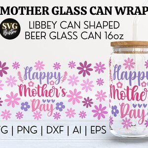 Happy Mothers Day SVG | Mom Glass Can SVG | Mother Glass Can Wrap ...