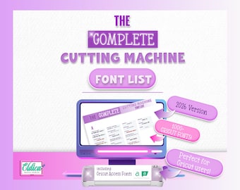 May include: A digital graphic featuring the text THE COMPLETE CUTTING MACHINE FONT LIST. A computer monitor displays a document with font samples. Additional text bubbles include 2026 Version, 1000+ CRICUT FONTS!, and Perfect for Cricut users!