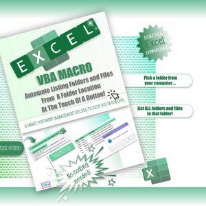 May include: A green and white digital download for an Excel VBA macro that automates listing folders and files from a folder location. The text on the image reads "EXCEL VBA MACRO Automate Listing Folders and Files From A Folder Location At The Touch Of A Button! A SMART DOCUMENT MANAGEMENT HELPER TO KEEP YOU IN CONTROL. DIGITAL Excel DOWNLOAD Pick a folder from your computer_ List ALL folders and files in that folder! No coding needed!"