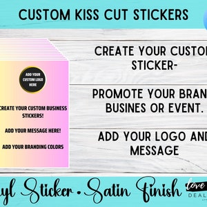 Custom Kiss-Cut Vinyl Decals Make Your Own Stickers Custom Stickers Branding Stickers Logo Stickers Event Stickers