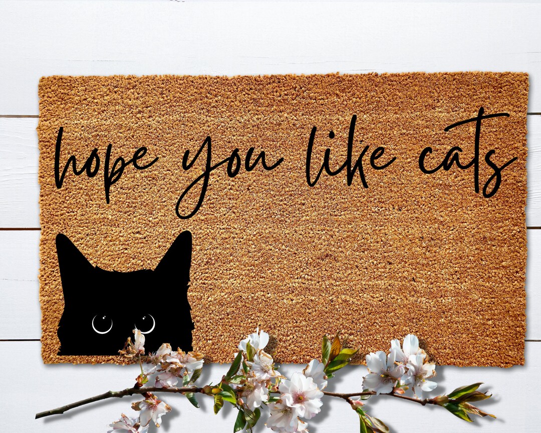 Hope You Like Cats Mat, Cat Doormat, Funny Cat Doormat, Doormat