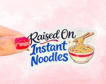 Lindo adhesivo de vinilo mate "Criado con fideos instantáneos" Diseño fácil de despegar/Regalo para amantes de los fideos/Adhesivo para fideos ramen/Adhesivo para comida kawaii/Amante del ramen