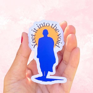 Yeet It Into The Void Funny Humor Monk Premium Matte Vinyl Water Reisistant Die Cut Sticker|Let It Go|Hilarious Quote|Zen Funny Phrase Gift