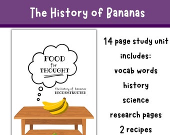Puede incluir: Una unidad de estudio de 14 páginas sobre la historia de los plátanos. La unidad incluye palabras de vocabulario, historia, ciencia, páginas de investigación y dos recetas. La portada presenta una burbuja de pensamiento de dibujos animados con el texto "FOOD for THOUGHT" y una mesa con plátanos encima. El texto "The history of bananas DECONSTRUCTED" está debajo de los plátanos. El texto "Study unit for ages 7+" está en la parte inferior de la imagen.