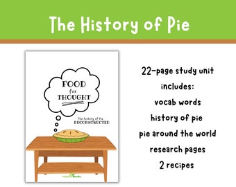 Homeschool Curriculum- Study Unit- Food Science, History, Baking- The History of Pie