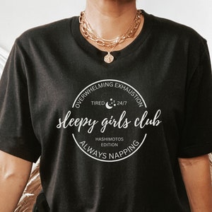 Funny Hashimotos Disease T-Shirt: Sleepy Girls Club, Chronic Illness