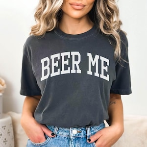 Beer Me Comfort Colors Shirt, Beer Me Shirt, Beer Comfort Colors Shirt, Tailgate Shirt Day Drinking Shirt, Day Drink Shirt, Darty Shirt