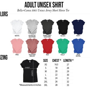 May include: A size chart for a unisex short-sleeve t-shirt. The chart shows the size, chest measurement in inches, and length in inches. The chart includes sizes XS, S, M, L, XL, 2XL, and 3XL. The chart also shows the available colors: white, athletic heather, dark grey heather, black, navy, pink, heather mauve, red, kelly, and true royal.