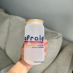 Unafraid 18oz Glass Can, Bible Affirmations Tumbler, Christian Affirmation Cup, Affirmation Women, Christian Glass Cup, Oceans Tumbler