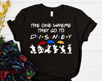 The One Where They Go To Disney Shirt, Disney Vacation Shirt, Disneyworld Trip Shirt, Disney Family Matching Shirts, First Disney Trip Shirt