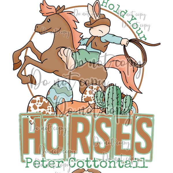 Hold your horses Peter cottontail country western high resolution png digital design transparent background sublimation dtf