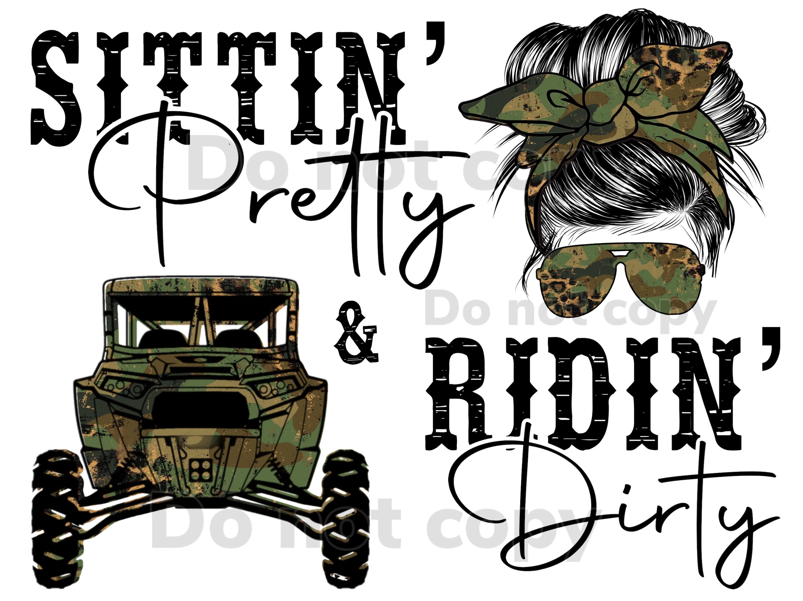 Sittin Pretty and Ridin Dirty High Resolution PNG Digital File Etsy