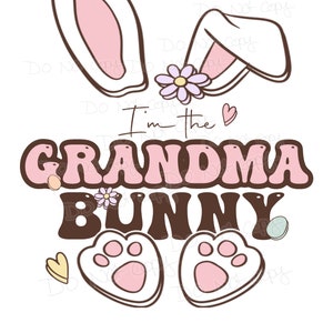 I’m the grandma bunny Easter high resolution PNG digital design transparent background sublimation DTF. Retro vintage brown pink