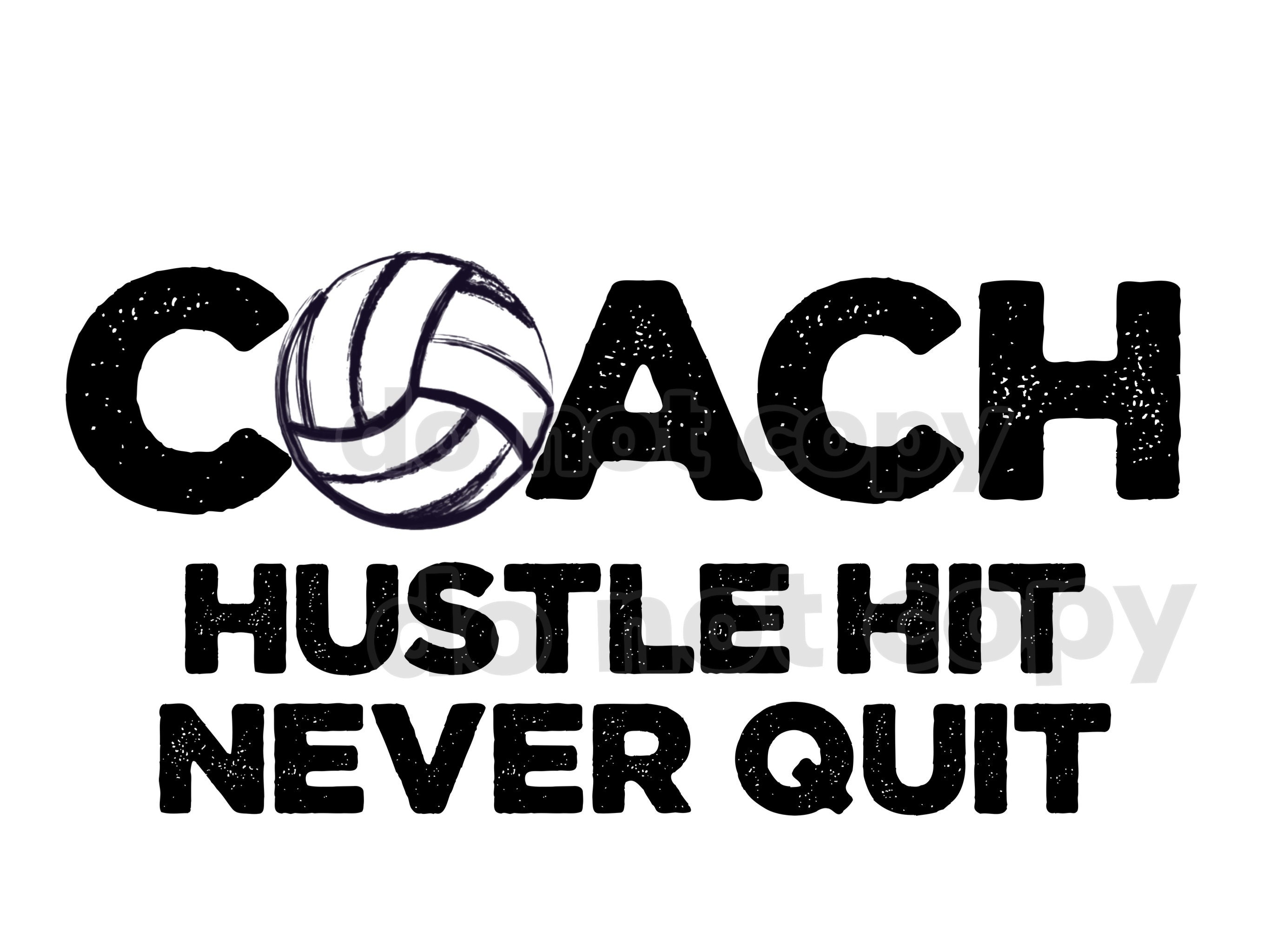 Coach Volleyball Hustle Hit Never Quit. Grunge Font 