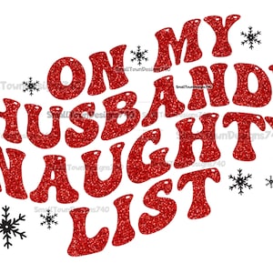On My Husband’s Naughty List - High Resolution PNG Digital File Bundle