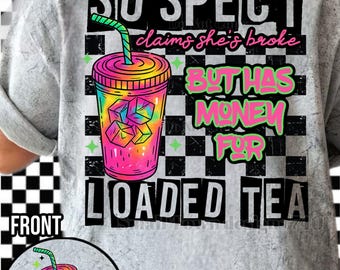 Suspect Loaded Tea  - High Resolution PNG digital design bundle - great for DTF and Sublimation -