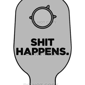 Sh*t happens funny ostomy png high resolution digital art for sublimation & more. Stoma Crohn’s disease, colitis warrior awareness