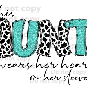 This aunt wears her heart on her sleeve high resolution png digital file bundle cow teal glitter turquoise matching hearts sleeve