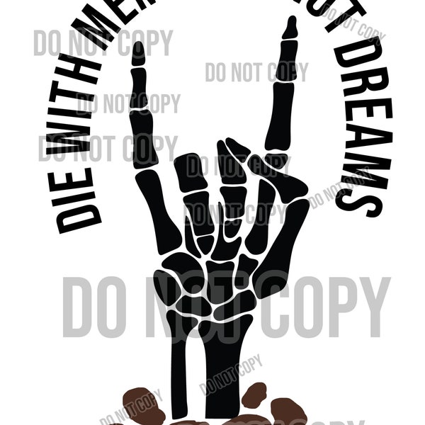 Die with memories not dreams rock hand skeleton png high resolution, digital design transparent background sublimation