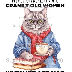 Onderschat nooit chagrijnige oude vrouwen kattenkoffieboeken hoge resolutie PNG digitaal ontwerp sublimatie DTF