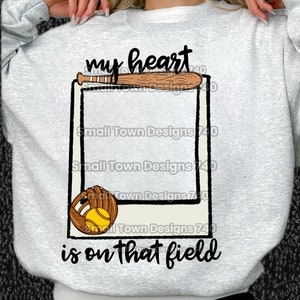 Softball - My Heart is on that field - High Resolution PNG digital file - Sublimation & DTF - add your own photo - blank template -