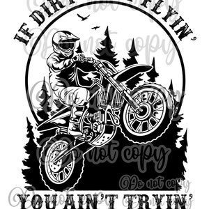 Wenn der Schmutz nicht fliegt, versuchst du es nicht mit Dirt Bike Motocross hochauflösende PNG digitales Design Sublimation DTF und mehr