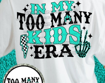 Too Many Kids Era  - High Resolution PNG digital design bundle - 2 files - great for DTF and Sublimation - Western Turquoise Skeleton Peace