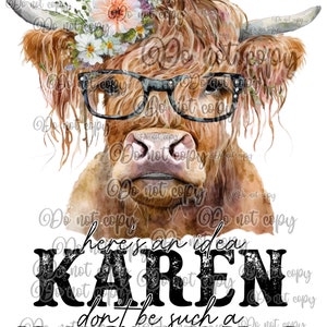 Here’s an idea Karen don’t be such a Richard high resolution PNG digital design sublimation & more glasses funny cute floral