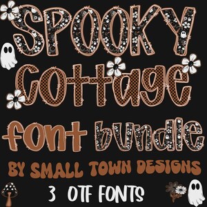 May include: A black graphic with the words "SPOOKY COTTAGE FONT BUNDLE" in a decorative font. The words are in brown and black with floral and skull accents. The text "BY SMALL TOWN DESIGNS" and "3 OTF FONTS" are also included.