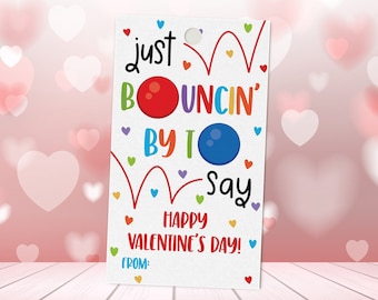 Printable Bouncy Ball Valentine’s Day Gift Tag, Bouncing By to Say Happy Valentine's Day Gift Tag, Valentine School Tag Editable 3003