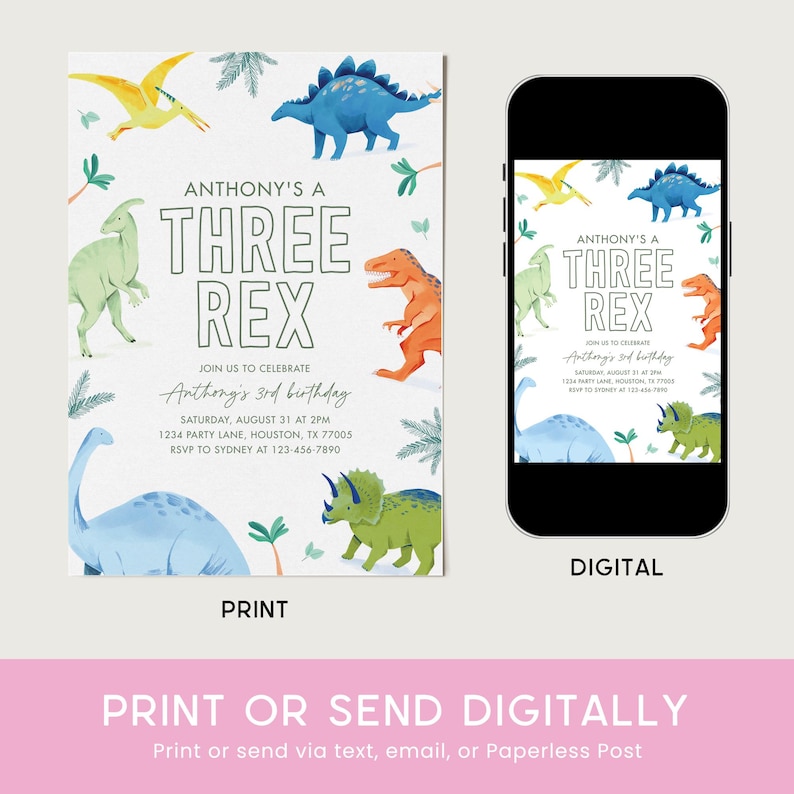May include: A birthday invitation with a dinosaur theme. The invitation reads "Anthony's a Three Rex" with colorful dinosaur illustrations. The invitation is shown in print and digital formats.