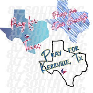 May include: Three Texas-shaped graphics with the words "Pray for" and the names of Texas locations. One graphic is blue with the text "Pray for Texas". Another is blue with the text "Pray for Kerr County". The third is black with the text "Pray for Kerrville, Tx".