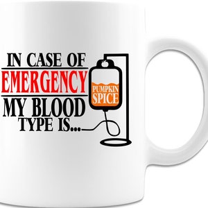 My Blood Type is Pumpkin Spice 11oz Coffee Mug, Pumpkin Spice Mug, Autumn Mug, Pumpkin Decor, Novelty Gift, Pumpkin Spice Lovers, Fall Vibes
