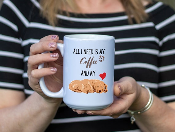 All I Need is My Coffee and My Dog 15oz Coffee Mug, Dog Mom Mug, Dog Coffee  Mug, Dog Lover Mug, Funny Dog Mug, Coffee Lover Gift, Coworker - Etsy