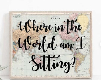 Where in the world am I sitting Travel themed wedding decor Travel themed seating sign, Travel theme Table assignment sign Vintage maps 0011