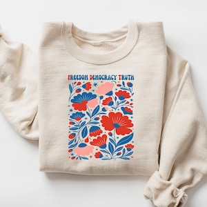 Patriotic Subtle FDT T-shirt,Floral 4th Of July Shirt, Patriotic Women Gift, Freedom Democracy Truth Tee, Activist American Crewneck