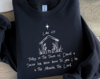 Today In The Town Of David A Savior Has Been Born To You, Nativity Sweatshirt, Christmas Nativity Shirt, True Story Nativity, Jesus Tee