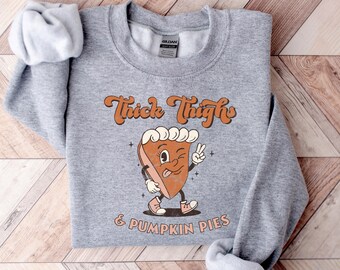 Thick Thighs & Pumpkin Pies Shirt, Retro Thanksgiving Shirt, Thanksgiving Dinner Shirt, Thanksgiving Women Shirt, Pumpkin Pie, Fall Shirt