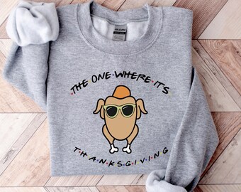 The One Where It's Thanksgiving Shirt, The One Where It’s Shirt, Thanksgiving Friends Shirt, Friends Turkey Shirt, Thanksgiving Turkey Shirt