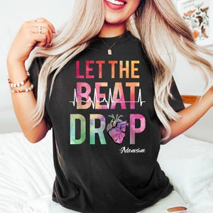 Let The Beat Drop Shirt, Nurse Life Shirt, Nurse Colorful Shirt, School Nurse Shirt, Nurse Shirt, Nursing Student, Adenosine Shirt