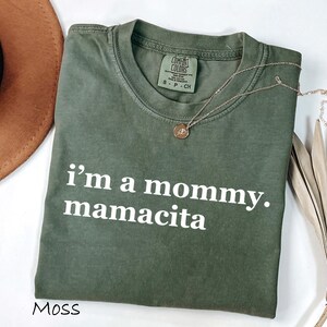 Comfort Colors® I&#39;m a Mommy Mamacita Funny Huda Quote Meme Shirt for Mom Gifts for Reality TV Fans Love Inspired Island Quotes I&#39;m a Mom