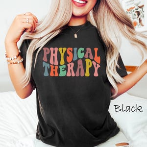 Comfort Colors® Physical Therapy Shirt, Physical Therapist, Pt Gift, Pt Shirt, Gift For Physical, Pt Therapists, Pediatric Physical Therapy