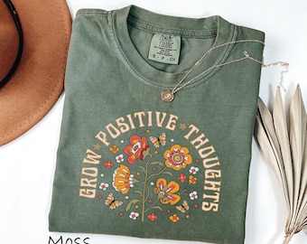 Comfort Colors® Grow Positive Thoughts Shirt, Growth Mindset tee, Mental Health Shirt, You Matter Shirt, Shirt, Positive Affirmation tshirt