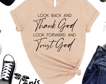 Faith Based Shirt, Look Back and Thank God, Christian T-Shirt