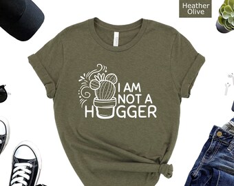 I am Not a Hugger Cactus Shirt, Funny Introvert Tee