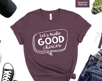 Let's Make Good Choices Teacher Shirt: School Counselor T-Shirt
