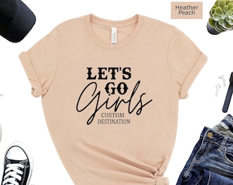 Let's Go Girls T-Shirt: Girls Trip, Vacation Tee