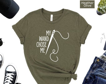 My Wand Chose Me Sewing Shirt - Funny Quilter Gift
