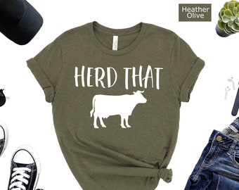 Herd That Cow Shirt: Farm Life Tee, Mom Tee